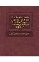 Studierende Jugend Und Die Alkoholfrage