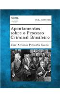 Apontamentos Sobre O Processo Criminal Brasileiro