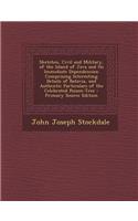 Sketches, Civil and Military, of the Island of Java and Its Immediate Dependencies: Comprising Interesting Details of Batavia, and Authentic Particulars of the Celebrated Poison-Tree