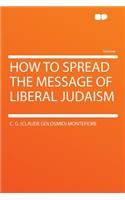 How to Spread the Message of Liberal Judaism