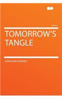 Tomorrow's Tangle: (English)