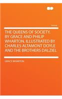 The Queens of Society. by Grace and Philip Wharton. Illustrated by Charles Altamont Doyle and the Brothers Dalziel