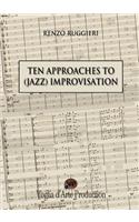 Ten Approaches to (Jazz) Improvisation