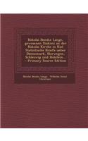 Nikolai Bendix Lange, Gewesenen Diakoni an Der Nikolai Kirche in Kiel Statistische Briefe Ueber Dannemark, Norwegen, Schleswig Und Holstein... - Primary Source Edition