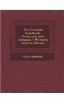 The Grenada Handbook, Directory and Almanac - Primary Source Edition