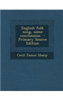 English Folk Song, Some Conclusions - Primary Source Edition