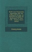 Briefe Eines Preussischen Augenzeugen Uber Den Feldzug Des Herzogs Von Braunschweig Gegen Die Neufranken Im Jahre 1792.