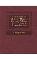 Reminiscences of John Murray Forbes, Volume 1...