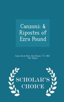 Canzoni; & Ripostes of Ezra Pound - Scholar's Choice Edition