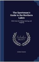 The Sportsman's Guide to the Northern Lakes