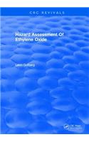 Hazard Assessment Of Ethylene Oxide