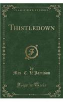Thistledown (Classic Reprint)