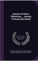 Annals of Ulster, Otherwise, ... Annals of Senat; [Micform]