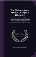 Bibliographer's Manual Of English Literature