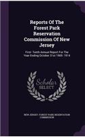 Reports of the Forest Park Reservation Commission of New Jersey: First- Tenth Annual Report for the Year Ending October 31st 1905- 1914