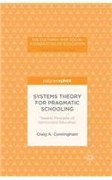 Systems Theory for Pragmatic Schooling: Toward Principles of Democratic Education