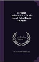 Forensic Declamations, for the Use of Schools and Colleges