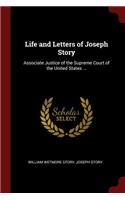Life and Letters of Joseph Story: Associate Justice of the Supreme Court of the United States ...