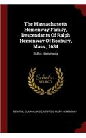 The Massachusetts Hemenway Family, Descendants Of Ralph Hemenway Of Roxbury, Mass., 1634