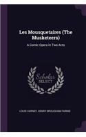 Les Mousquetaires (The Musketeers)