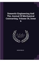 Domestic Engineering and the Journal of Mechanical Contracting, Volume 30, Issue 6