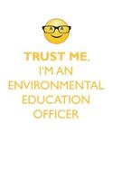 TRUST ME, I'M AN ENVIRONMENTAL EDUCATION OFFICER AFFIRMATIONS WORKBOOK Positive Affirmations Workbook. Includes: Mentoring Questions, Guidance, Supporting You.
