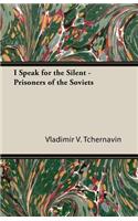 I Speak for the Silent - Prisoners of the Soviets