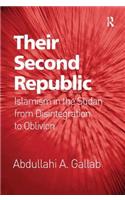 Their Second Republic: Islamism in the Sudan from Disintegration to Oblivion. Abdullahi A. Gallab