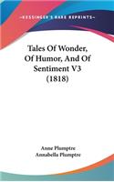 Tales Of Wonder, Of Humor, And Of Sentiment V3 (1818)