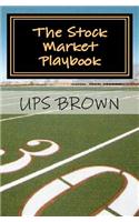 The Stock Market Playbook: Beginners to Seasoned Investors, the Playbook Has Something for Everyone. Get Ready to Add These Proven Trading Tools to Your Investment Toolkit!