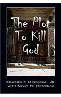 Plot To Kill God