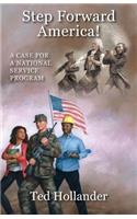 Step Forward America! A Case for a National Service Program - Second edition