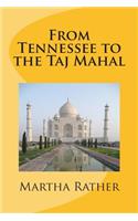 From Tennessee to the Taj Mahal