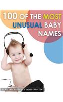 100 of the Most Unusual Baby Names