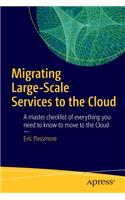 Migrating Large-Scale Services to the Cloud: A Master Checklist of Everything You Need to Know to Move to the Cloud