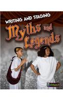 Writing and Staging Myths and Legends