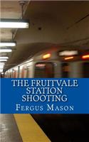 The Fruitvale Station Shooting