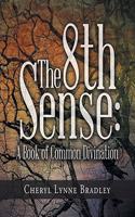 The 8Th Sense: A Book of Common Divination