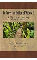To Cross the Bridge of Willow II