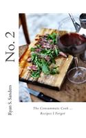 No. 2 The Consummate Cook...Recipes I Forgot