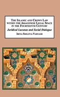 The Islamic and Crown Law Within the Aragonese Legal Space in the Fourteenth Century
