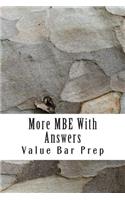 More MBE with Answers: The Most Frequently Tested MBE Questions with Answers. All-New.