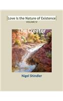 Volume IV: Love Is the Nature of Existence