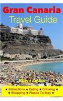 Gran Canaria Travel Guide - Attractions, Eating, Drinking, Shopping & Places To Stay