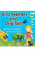 Bird Feathers and Dog Tails