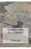 Satan the Accursed