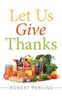 Let Us Give Thanks: (English)