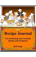 Recipe Journal for Perfecting Your Favorite Dishes and Creations