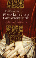 Women Reformers of Early Modern Europe