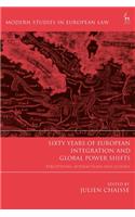 Sixty Years of European Integration and Global Power Shifts